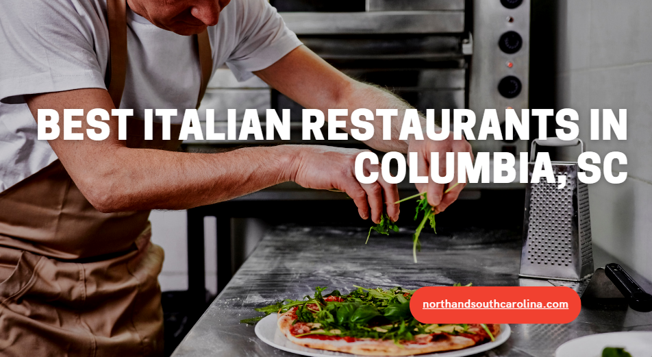 Best Italian Restaurants in Columbia SC