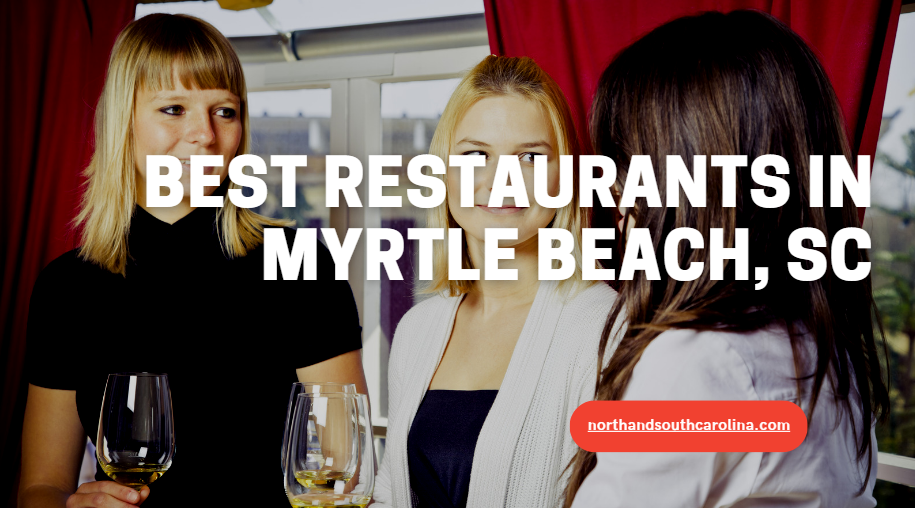 Best Restaurants In Myrtle Beach, SC