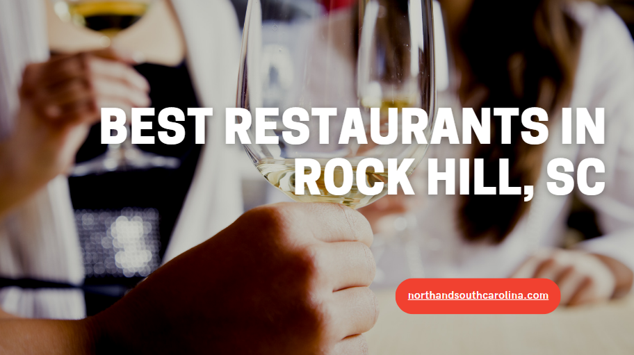 Best Restaurants in Rock Hill, SC