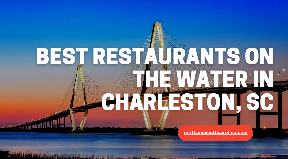 Best Restaurants on the Water in Charleston, SC